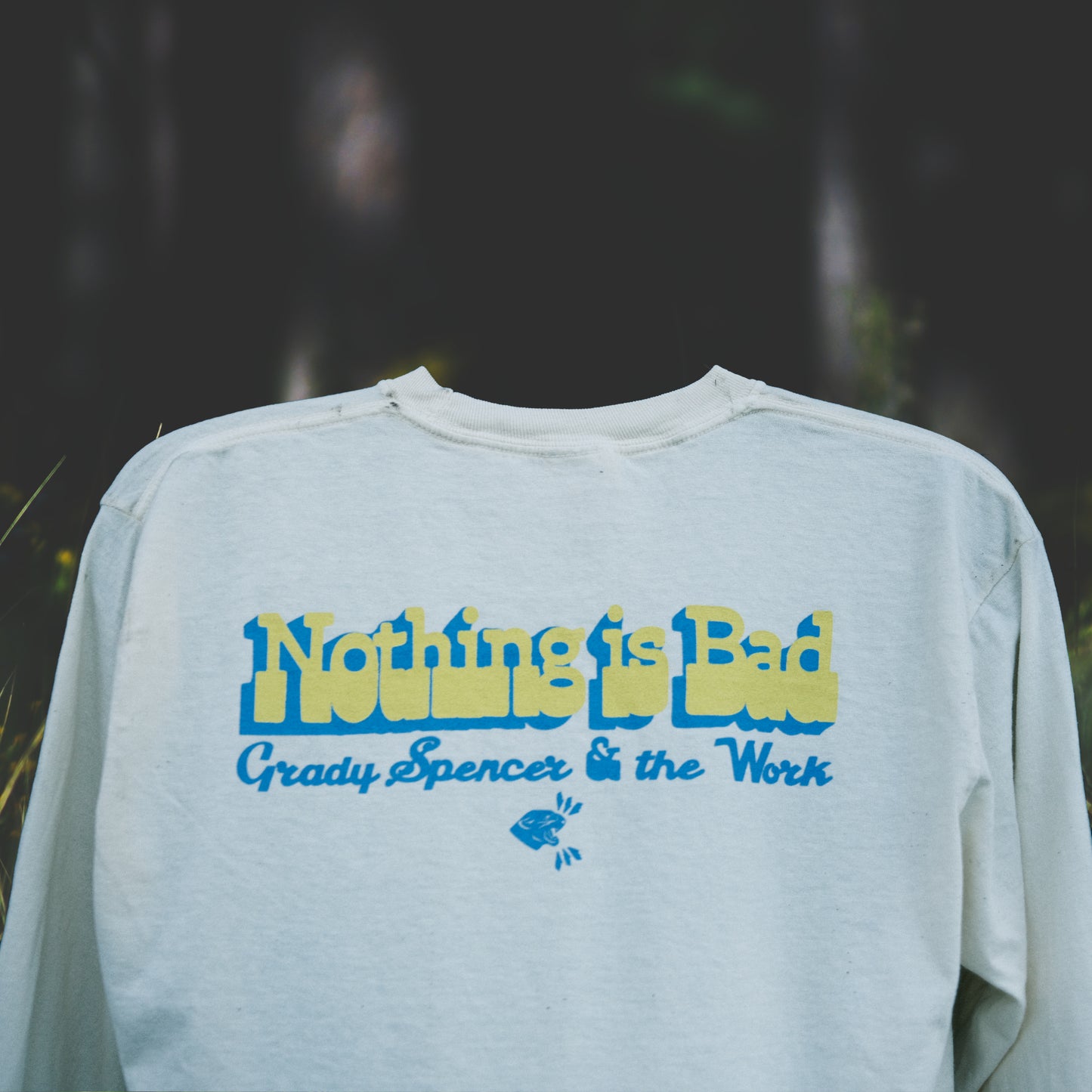 Nothing is Bad Long Sleeve Tee