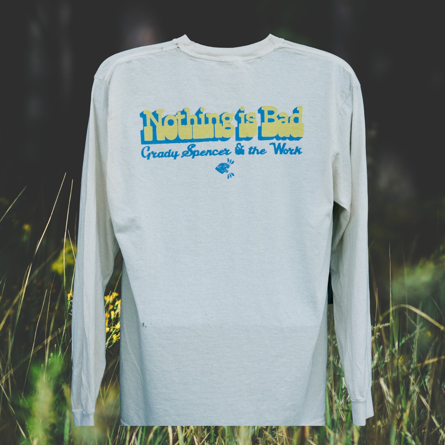 Nothing is Bad Long Sleeve Tee